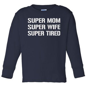 Super Mom Funny Gifts For Mothers Toddler Long Sleeve Shirt