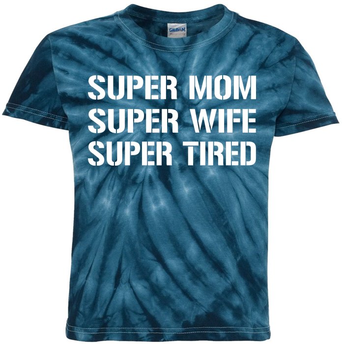 Super Mom Funny Gifts For Mothers Kids Tie-Dye T-Shirt