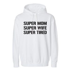 Super Mom Funny Gifts For Mothers Garment-Dyed Fleece Hoodie