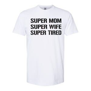 Super Mom Funny Gifts For Mothers Softstyle CVC T-Shirt