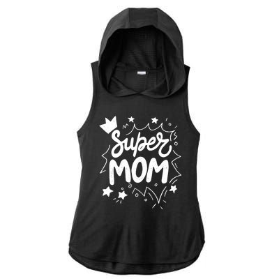 Super Mom Mothers Day Ladies PosiCharge Tri-Blend Wicking Draft Hoodie Tank