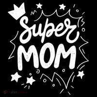 Super Mom Mothers Day Womens T-Shirt