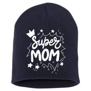 Super Mom Mothers Day Short Acrylic Beanie