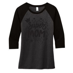 Super Mom Mothers Day Women's Tri-Blend 3/4-Sleeve Raglan Shirt