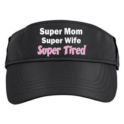 Super Mom Super Wife Super Tired Adult Drive Performance Visor