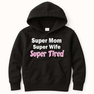 Super Mom Super Wife Super Tired Kids Hoodie