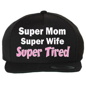 Super Mom Super Wife Super Tired Wool Snapback Cap