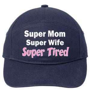 Super Mom Super Wife Super Tired 7-Panel Snapback Hat