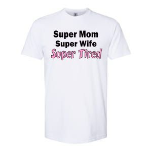 Super Mom Super Wife Super Tired Softstyle® CVC T-Shirt