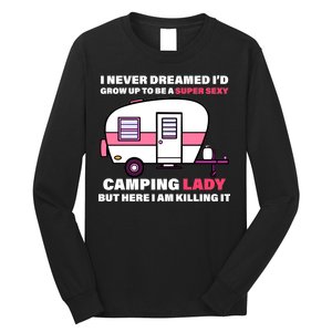 Super Sexy Camping Lady Killing It Long Sleeve Shirt