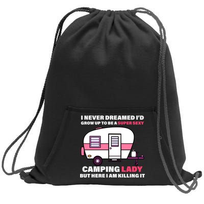 Super Sexy Camping Lady Killing It Sweatshirt Cinch Pack Bag