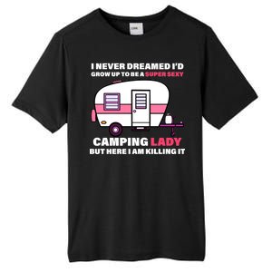 Super Sexy Camping Lady Killing It Tall Fusion ChromaSoft Performance T-Shirt