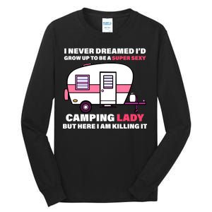 Super Sexy Camping Lady Killing It Tall Long Sleeve T-Shirt