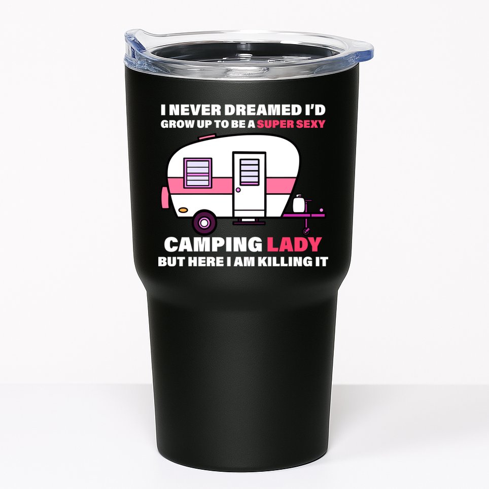 Super Sexy Camping Lady Killing It Tumbler