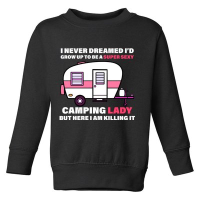 Super Sexy Camping Lady Killing It Toddler Sweatshirt
