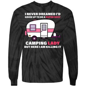 Super Sexy Camping Lady Killing It Tie-Dye Long Sleeve Shirt