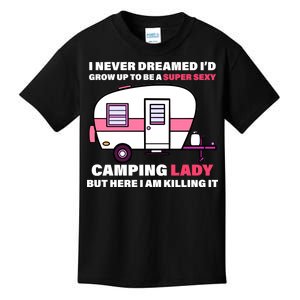 Super Sexy Camping Lady Killing It Kids T-Shirt