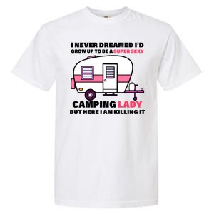 Super Sexy Camping Lady Killing It Garment-Dyed Heavyweight T-Shirt