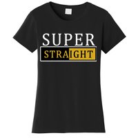 Super Straight Women's T-Shirt