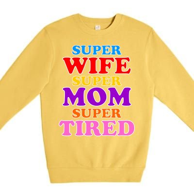 Super Wife Super Mom Super Tired Colorful Text Premium Crewneck Sweatshirt