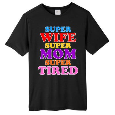 Super Wife Super Mom Super Tired Colorful Text Tall Fusion ChromaSoft Performance T-Shirt