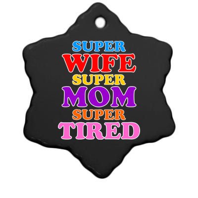 Super Wife Super Mom Super Tired Colorful Text Ceramic Star Ornament