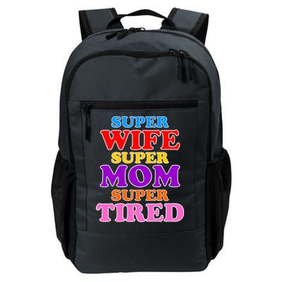 Super Wife Super Mom Super Tired Colorful Text Daily Commute Backpack