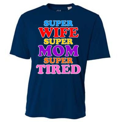 Super Wife Super Mom Super Tired Colorful Text Cooling Performance Crew T-Shirt