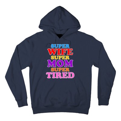 Super Wife Super Mom Super Tired Colorful Text Hoodie