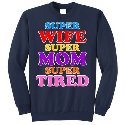 Super Wife Super Mom Super Tired Colorful Text Sweatshirt