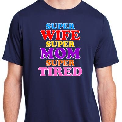 Super Wife Super Mom Super Tired Colorful Text Adult ChromaSoft Performance T-Shirt