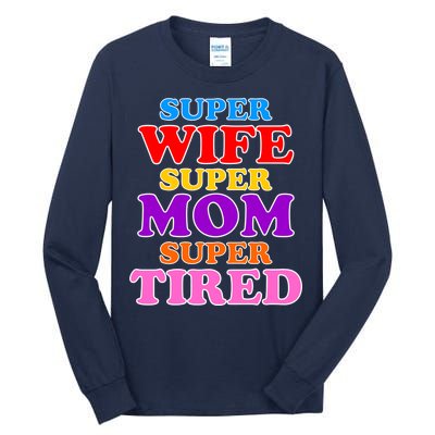 Super Wife Super Mom Super Tired Colorful Text Tall Long Sleeve T-Shirt