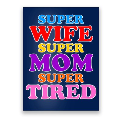 Super Wife Super Mom Super Tired Colorful Text Poster