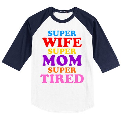 Super Wife Super Mom Super Tired Colorful Text Baseball Sleeve Shirt