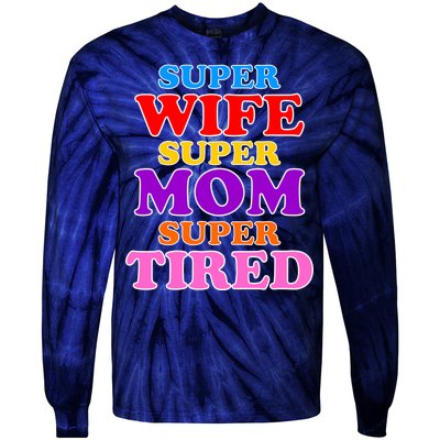 Super Wife Super Mom Super Tired Colorful Text Tie-Dye Long Sleeve Shirt