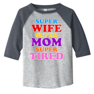 Super Wife Super Mom Super Tired Colorful Text Toddler Fine Jersey T-Shirt