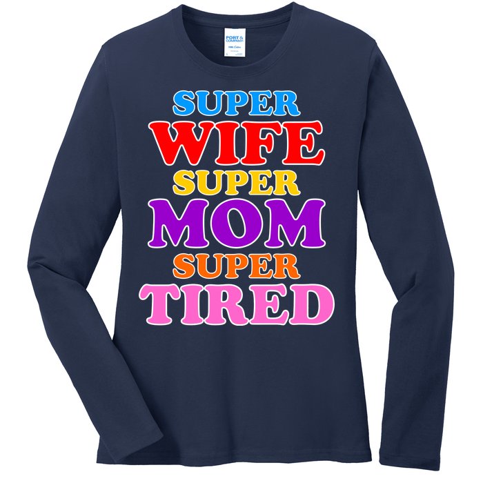 Super Wife Super Mom Super Tired Colorful Text Ladies Long Sleeve Shirt