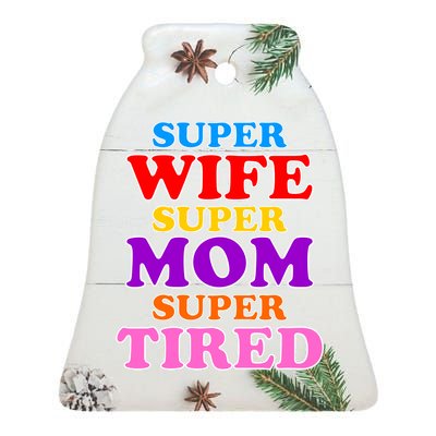 Super Wife Super Mom Super Tired Colorful Text Ceramic Bell Ornament