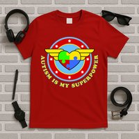 Super Woman Autism Is My Superpower T-Shirt