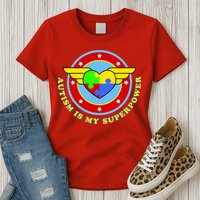 Super Woman Autism Is My Superpower Womens T-Shirt