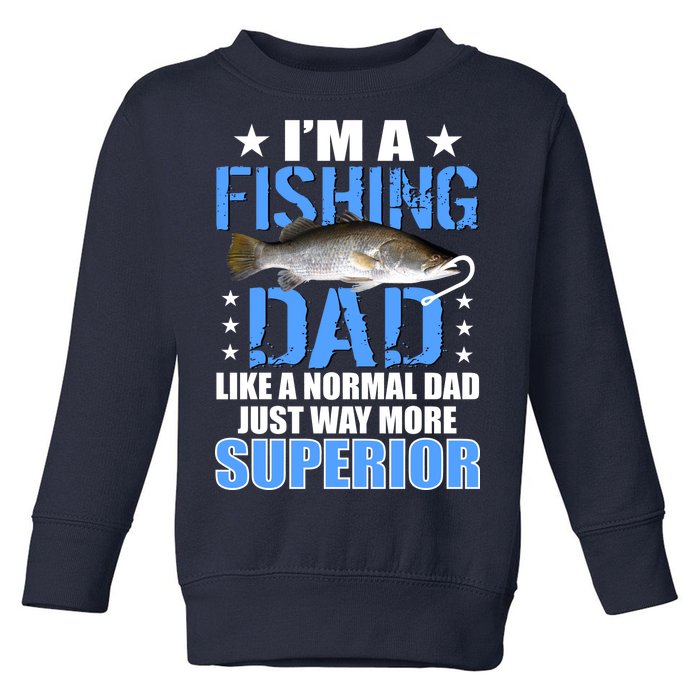 Superior Fishing Dad Toddler Sweatshirt