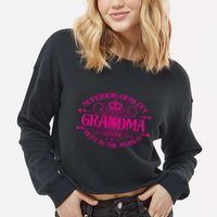 Superior Quality Grandma Best In The World Cropped Pullover Crew