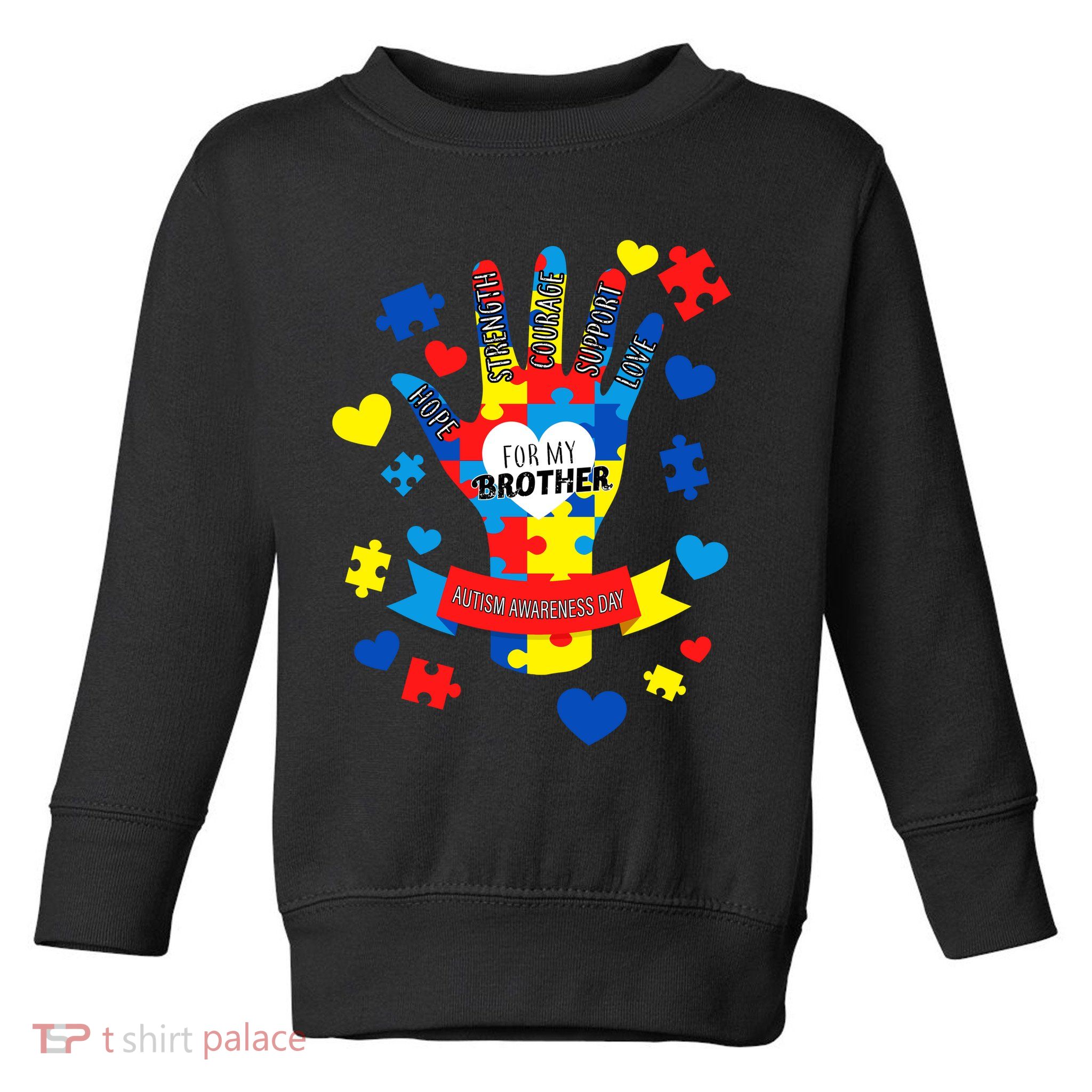 Support Autism Awareness Day For My Brother Toddler Sweatshirt
