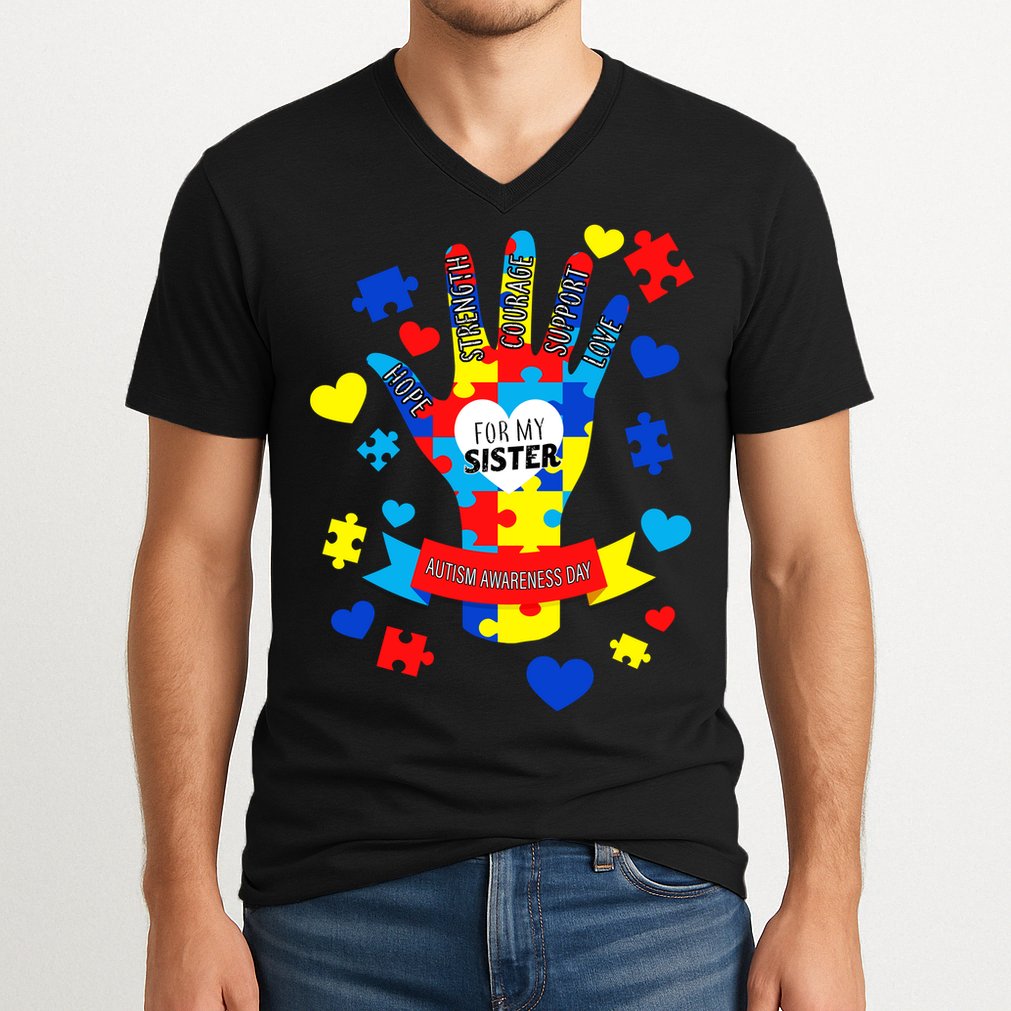 Support Autism Awareness Day For My Sister V-Neck T-Shirt