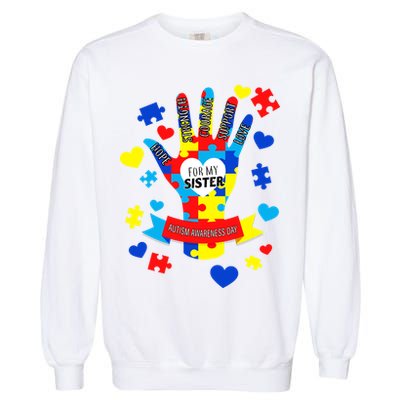 Support Autism Awareness Day For My Sister Garment-Dyed Sweatshirt
