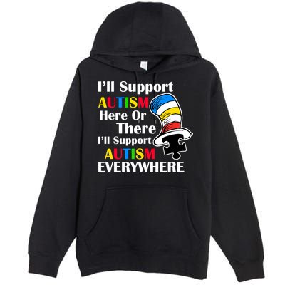 Support Autism Here Or There And Everywhere Premium Pullover Hoodie