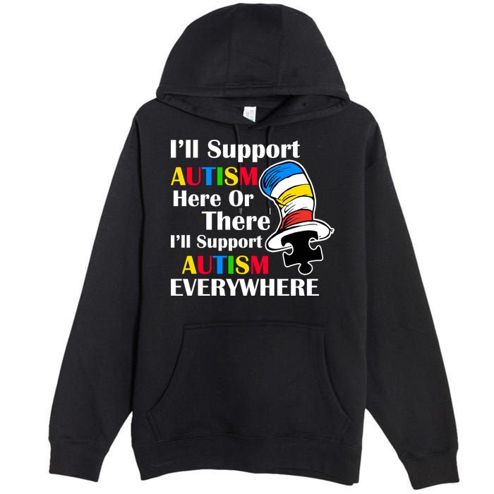 Support Autism Here Or There And Everywhere Premium Pullover Hoodie