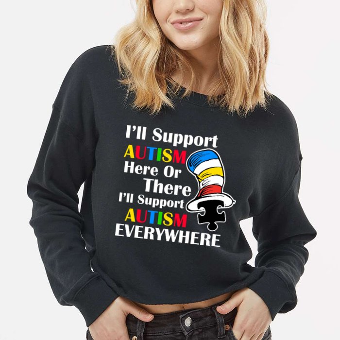 Support Autism Here Or There And Everywhere Cropped Pullover Crew