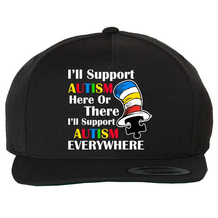 Support Autism Here Or There And Everywhere Wool Snapback Cap
