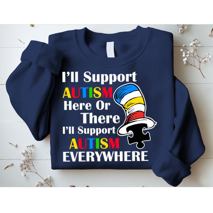 Support Autism Here Or There And Everywhere Sweatshirt